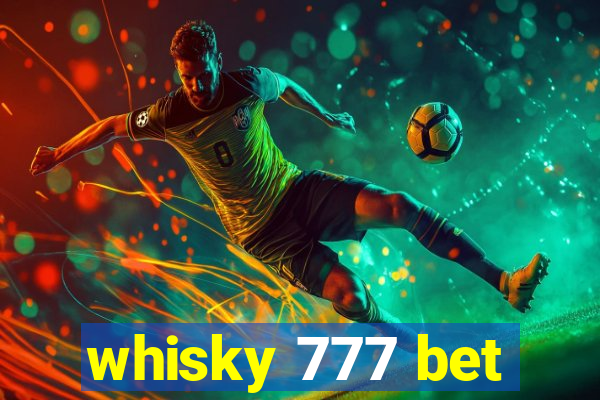 whisky 777 bet